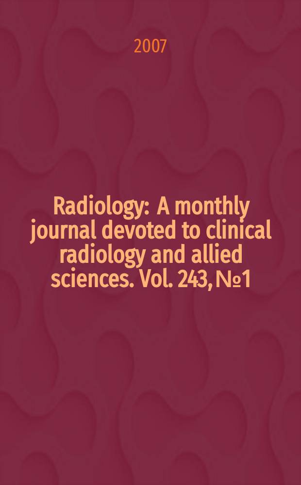 Radiology : A monthly journal devoted to clinical radiology and allied sciences. Vol. 243, № 1