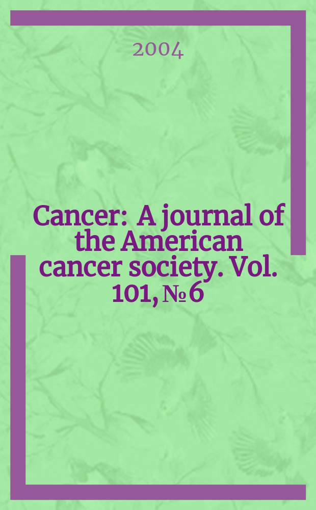 Cancer : A journal of the American cancer society. Vol. 101, № 6