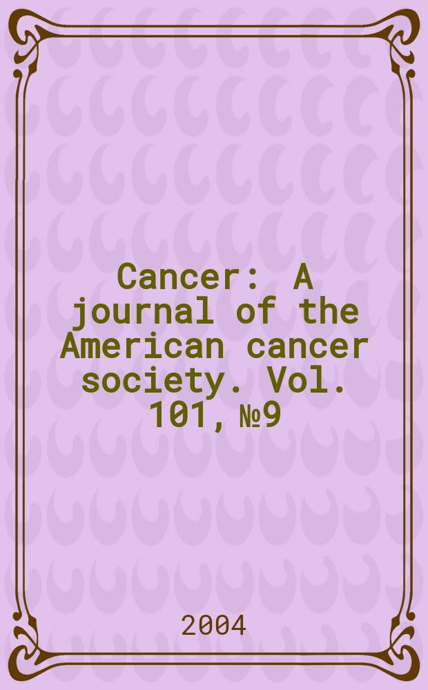 Cancer : A journal of the American cancer society. Vol. 101, № 9