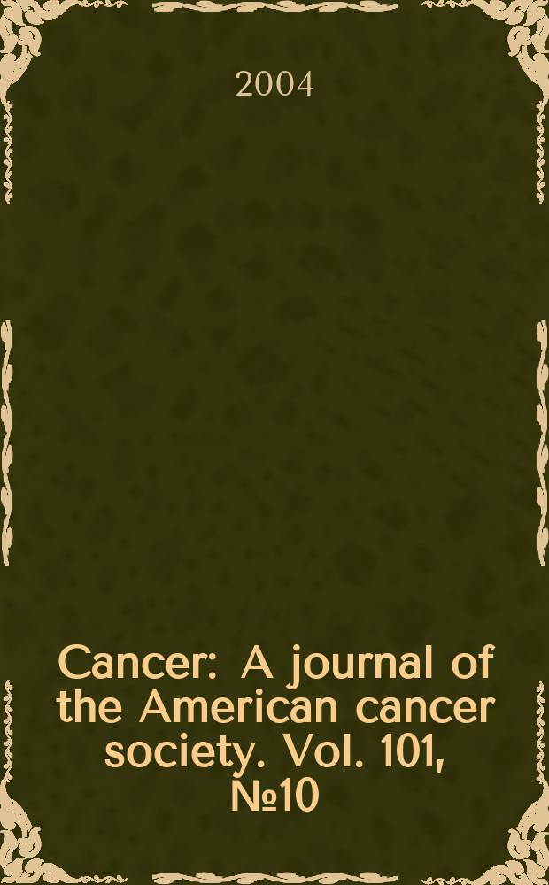 Cancer : A journal of the American cancer society. Vol. 101, № 10