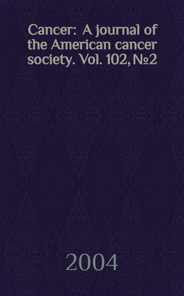 Cancer : A journal of the American cancer society. Vol. 102, № 2
