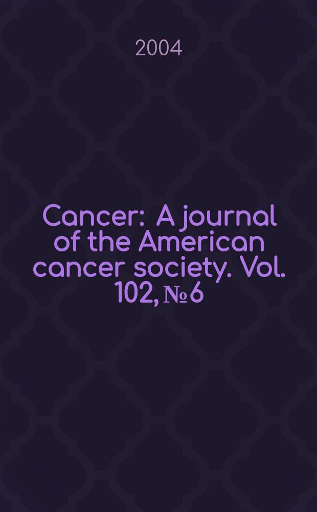 Cancer : A journal of the American cancer society. Vol. 102, № 6