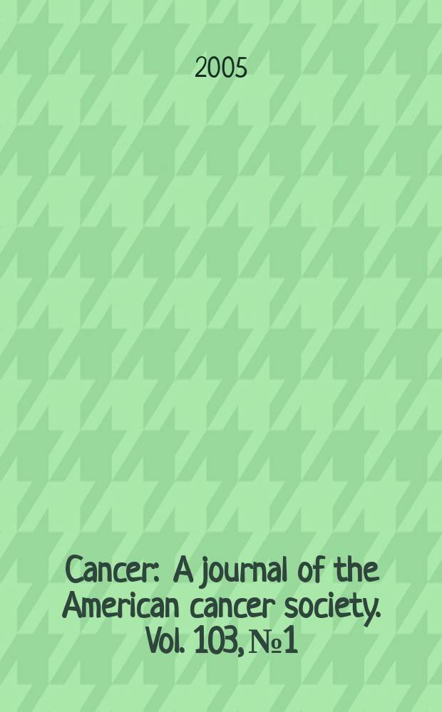 Cancer : A journal of the American cancer society. Vol. 103, № 1