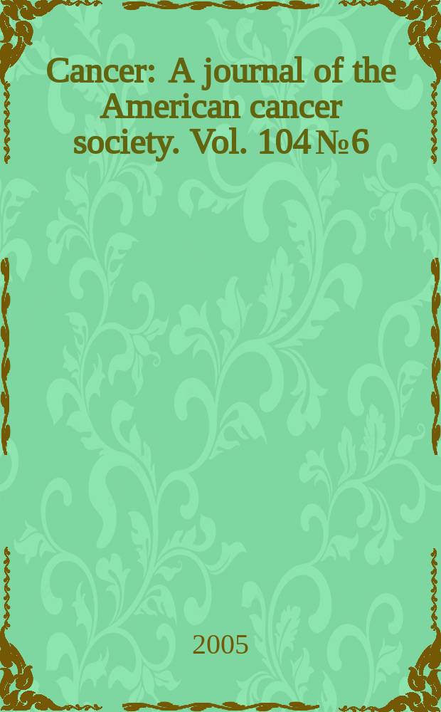 Cancer : A journal of the American cancer society. Vol. 104 № 6