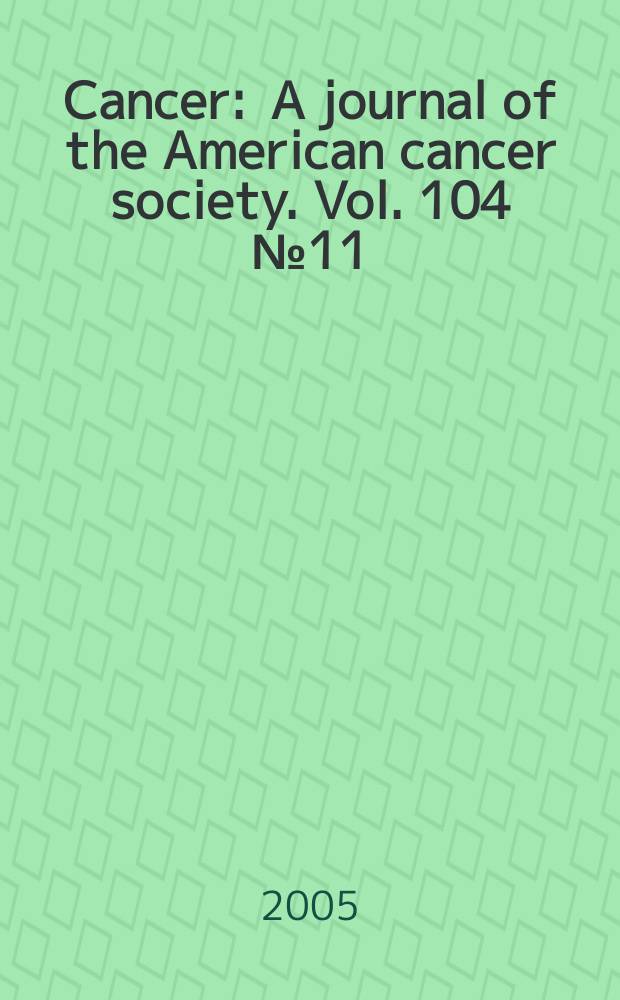 Cancer : A journal of the American cancer society. Vol. 104 № 11