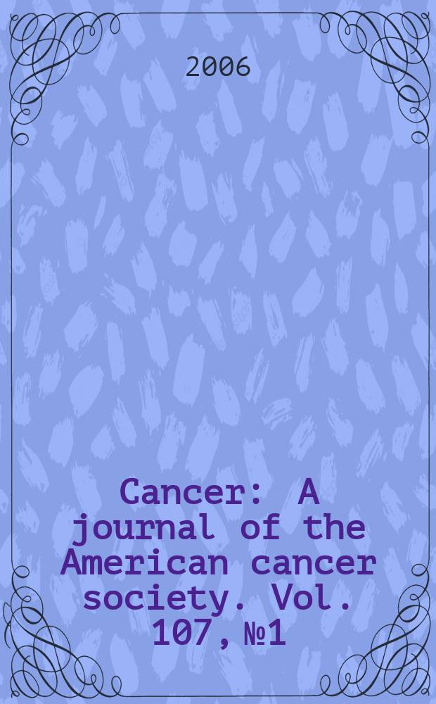 Cancer : A journal of the American cancer society. Vol. 107, № 1