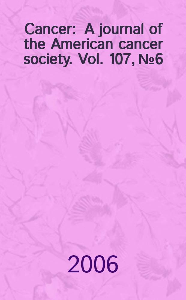 Cancer : A journal of the American cancer society. Vol. 107, № 6