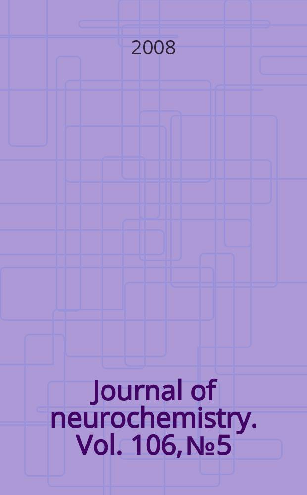 Journal of neurochemistry. Vol. 106, № 5