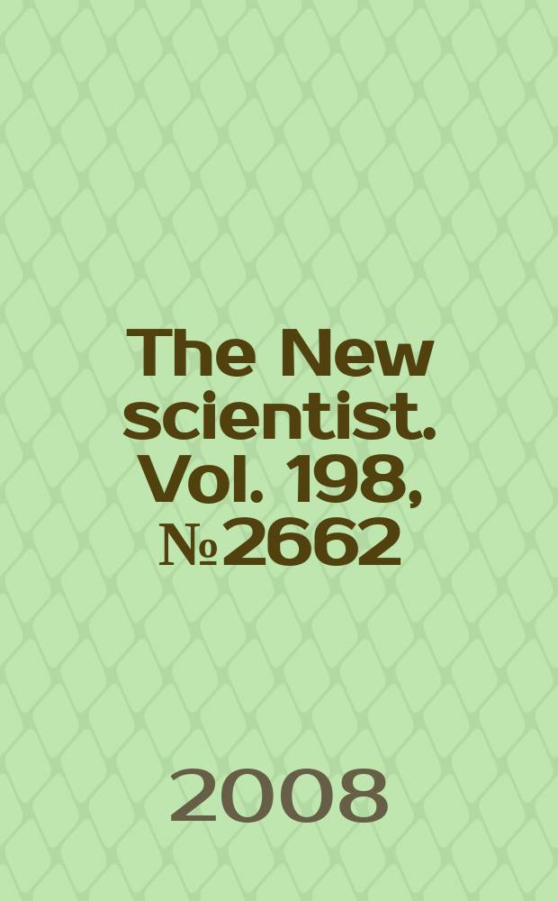 The New scientist. Vol. 198, № 2662