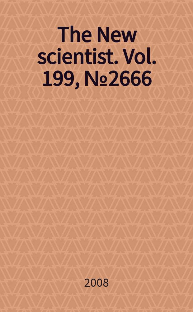 The New scientist. Vol. 199, № 2666