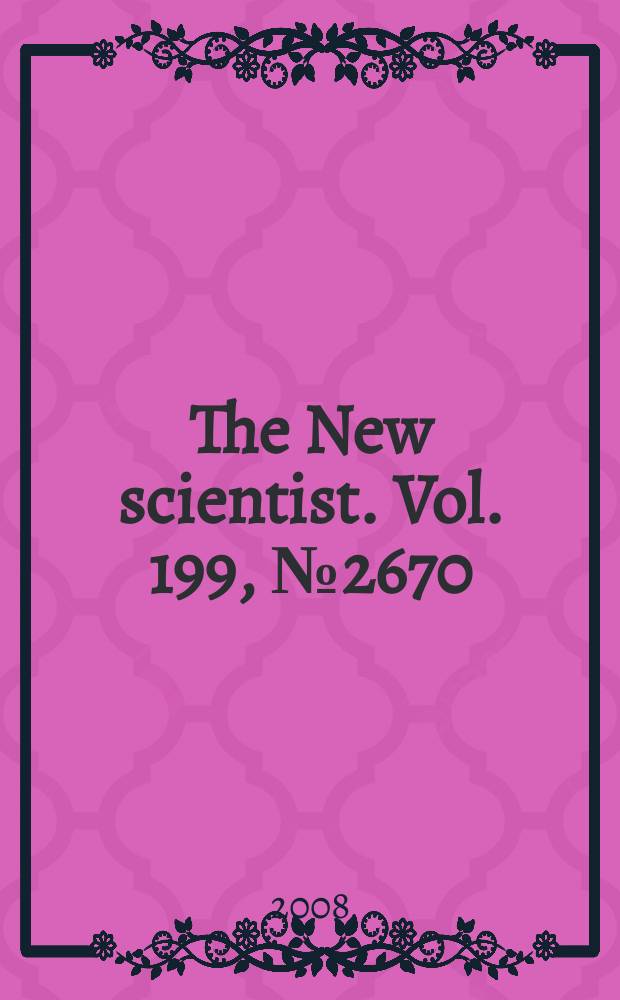 The New scientist. Vol. 199, № 2670