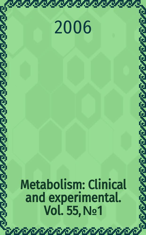Metabolism : Clinical and experimental. Vol. 55, № 1