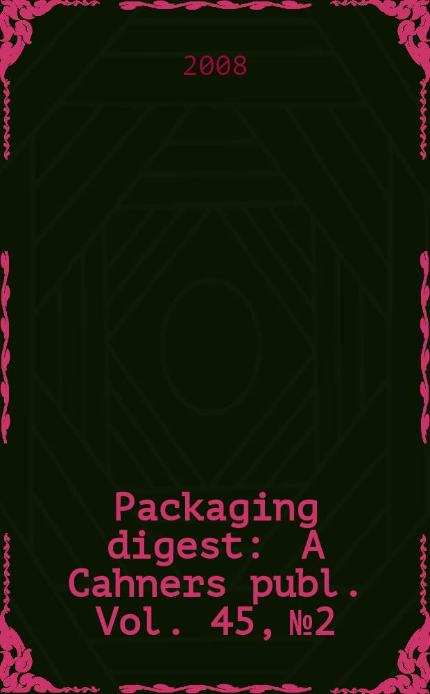 Packaging digest : A Cahners publ. Vol. 45, № 2