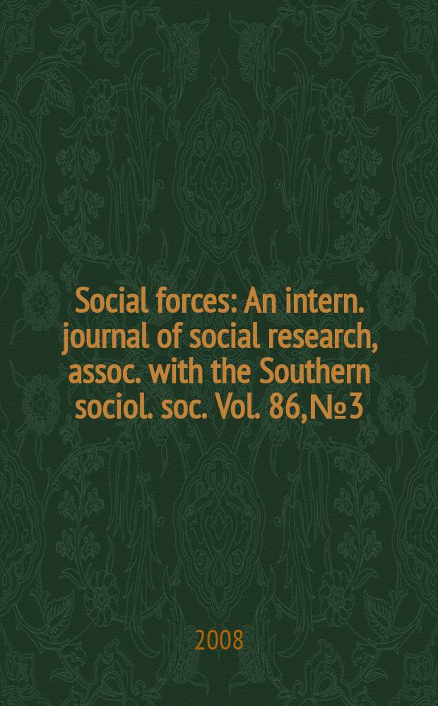 Social forces : An intern. journal of social research, assoc. with the Southern sociol. soc. Vol. 86, № 3