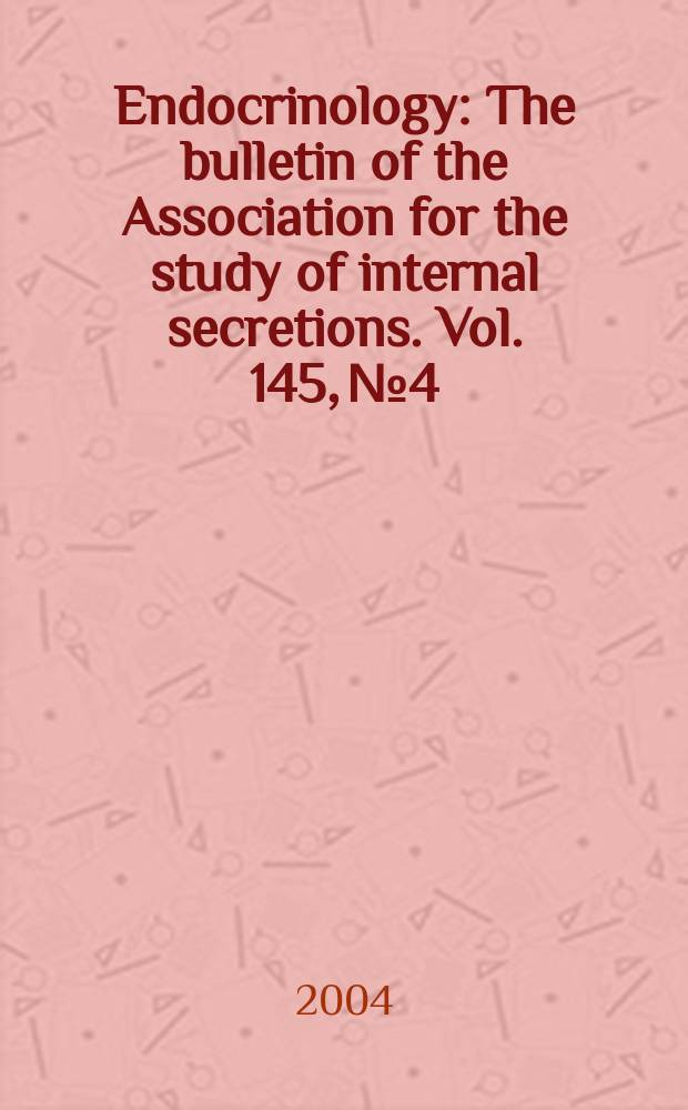 Endocrinology : The bulletin of the Association for the study of internal secretions. Vol. 145, № 4