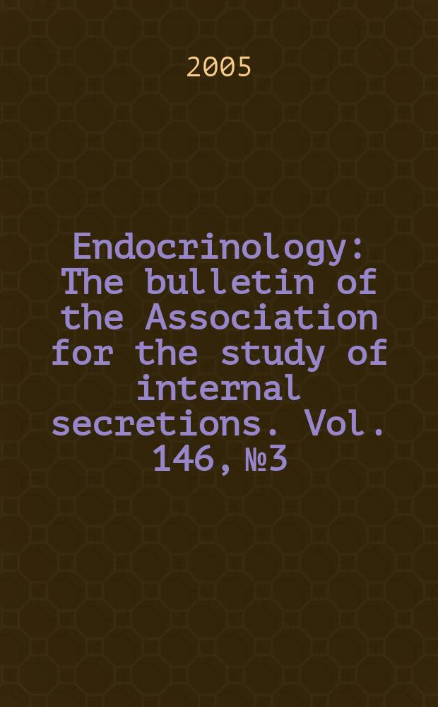 Endocrinology : The bulletin of the Association for the study of internal secretions. Vol. 146, № 3
