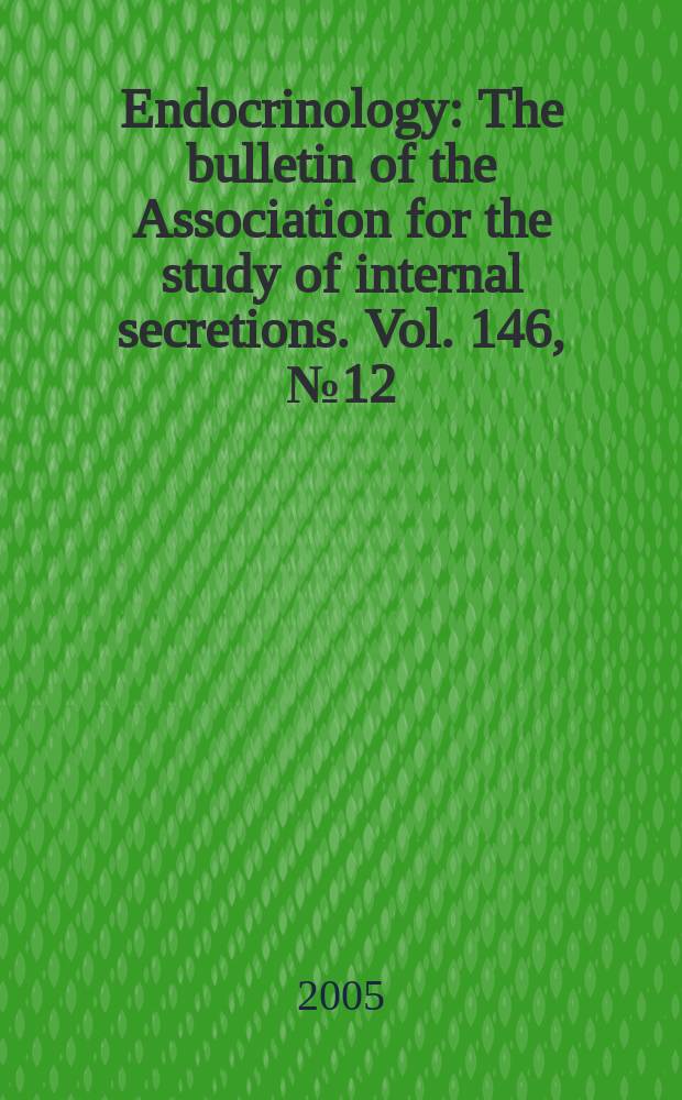 Endocrinology : The bulletin of the Association for the study of internal secretions. Vol. 146, № 12