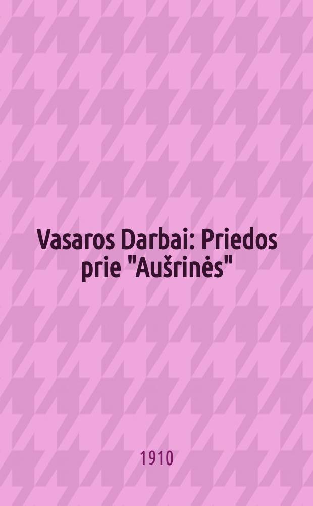 Vasaros Darbai : Priedos prie "Aušrinės"
