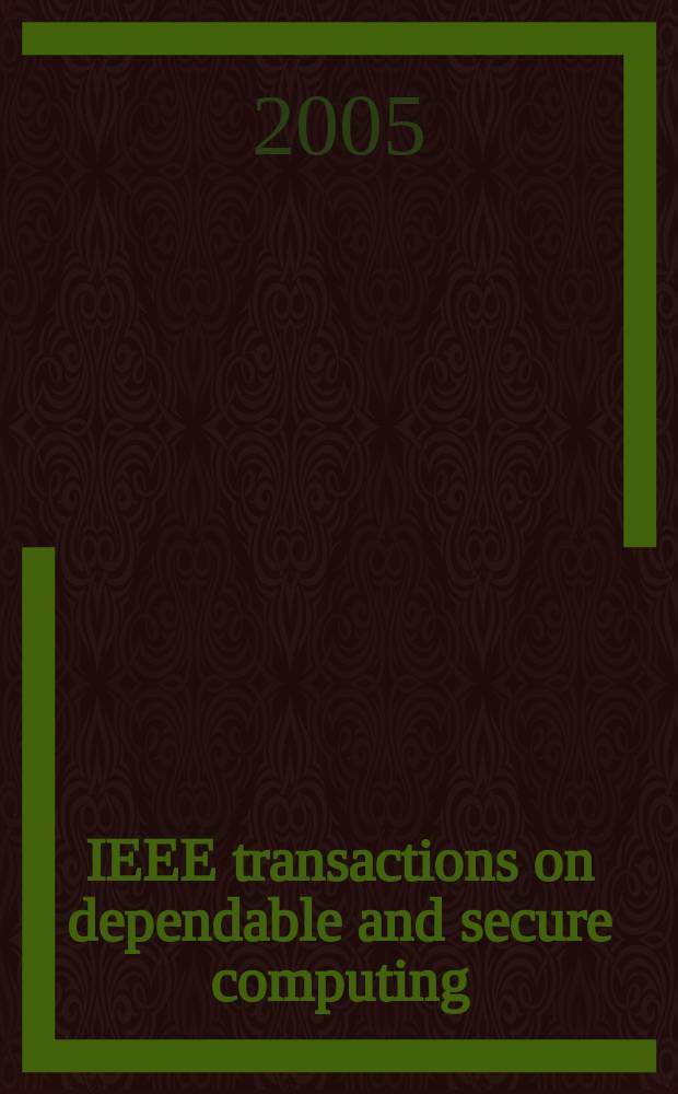 IEEE transactions on dependable and secure computing : A publ. of the IEEE computer soc. Vol.2, №3