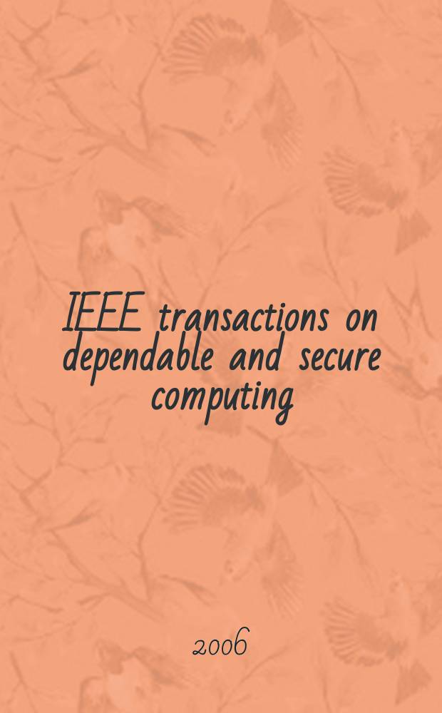 IEEE transactions on dependable and secure computing : A publ. of the IEEE computer soc. Vol.3, №1