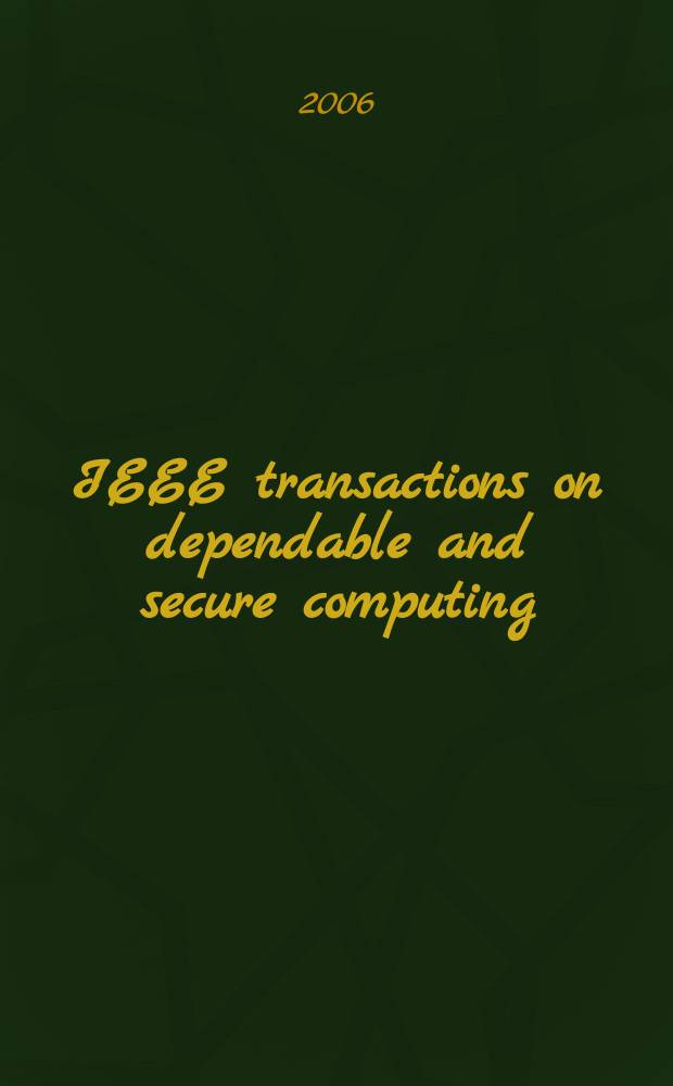 IEEE transactions on dependable and secure computing : A publ. of the IEEE computer soc. Vol.3, №2