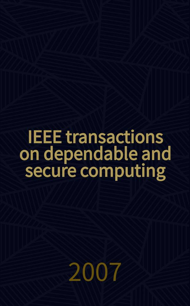 IEEE transactions on dependable and secure computing : A publ. of the IEEE computer soc. Vol.4, №2