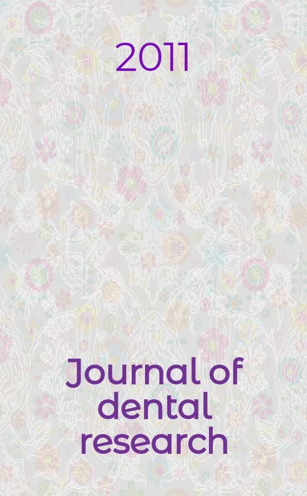 Journal of dental research : Off. publ. of the Intern. ass. for dental research. Vol. 90, № 1