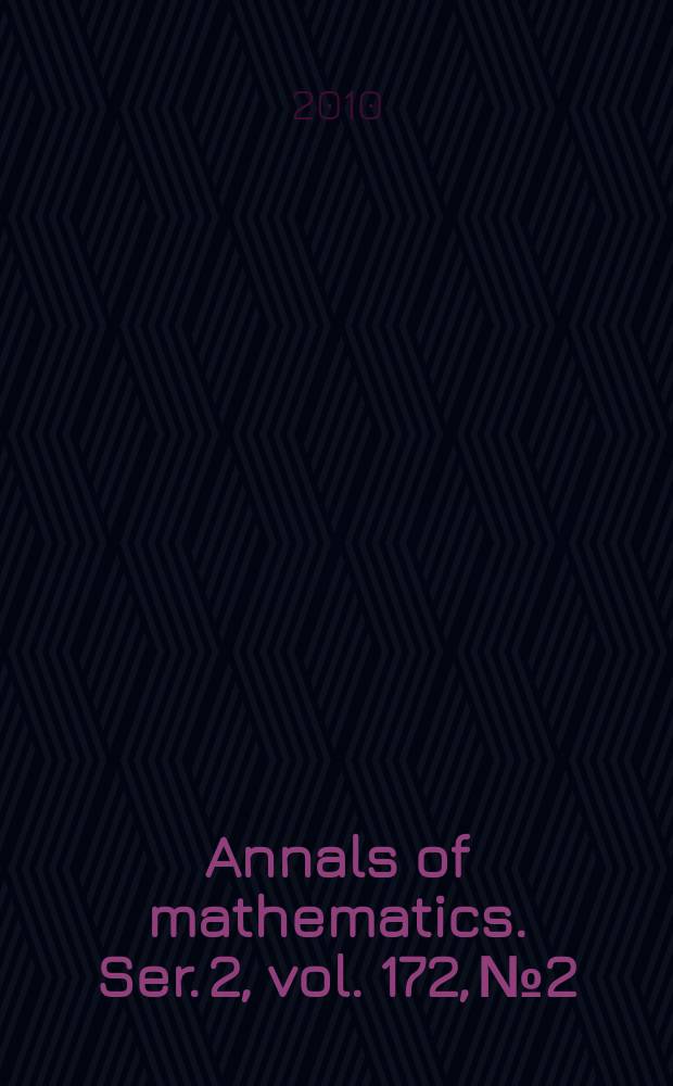 Annals of mathematics. Ser. 2, vol. 172, № 2