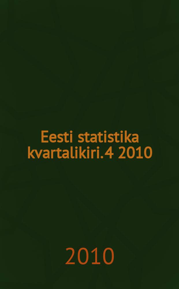 Eesti statistika kvartalikiri. 4 2010