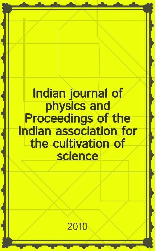 Indian journal of physics and Proceedings of the Indian association for the cultivation of science : Publ. in collab. with the Indian physical society. Vol. 84, № 11. Vol.93, № 11