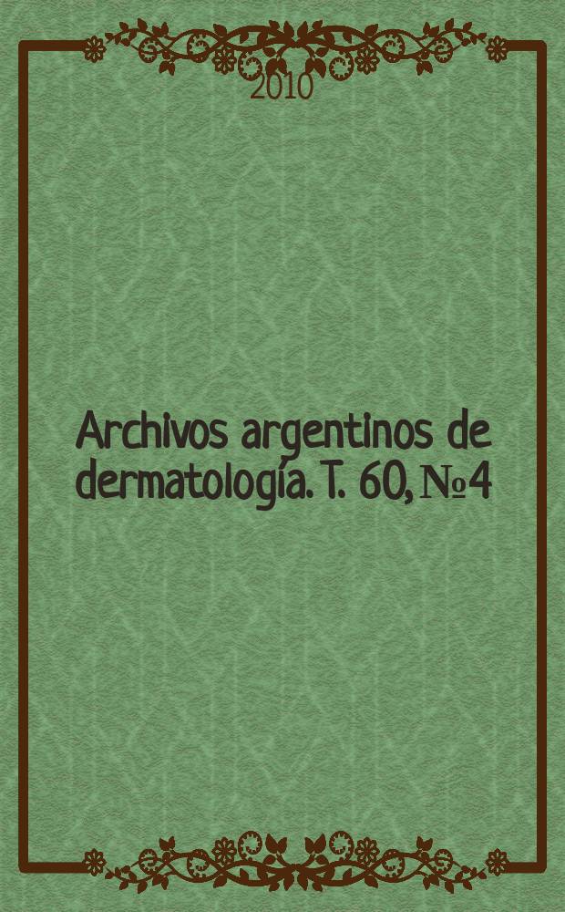 Archivos argentinos de dermatología. T. 60, № 4
