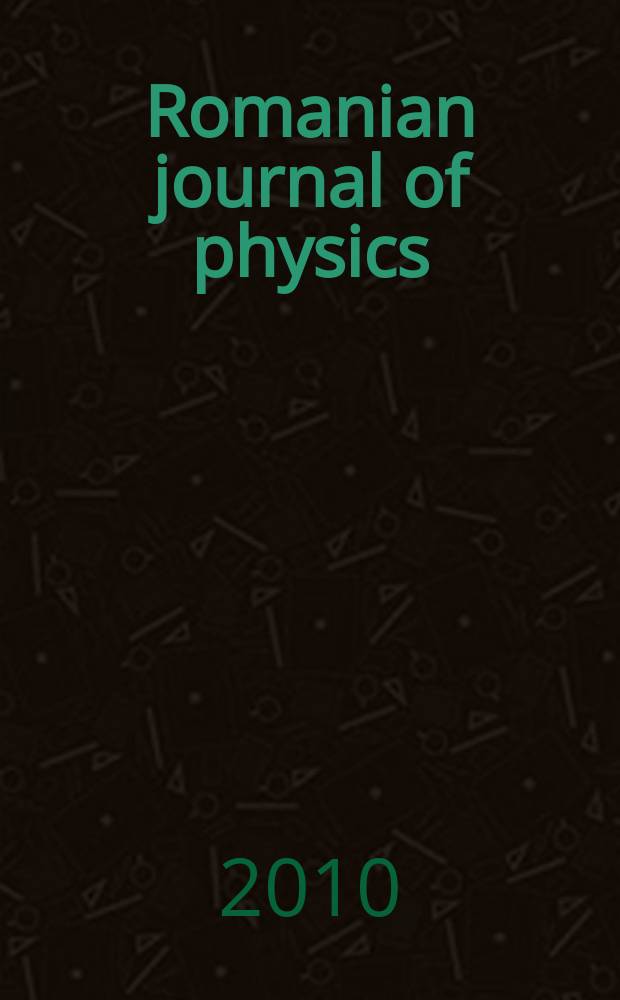 Romanian journal of physics : form. Revue roum. de physique. Vol. 55, № 7/8