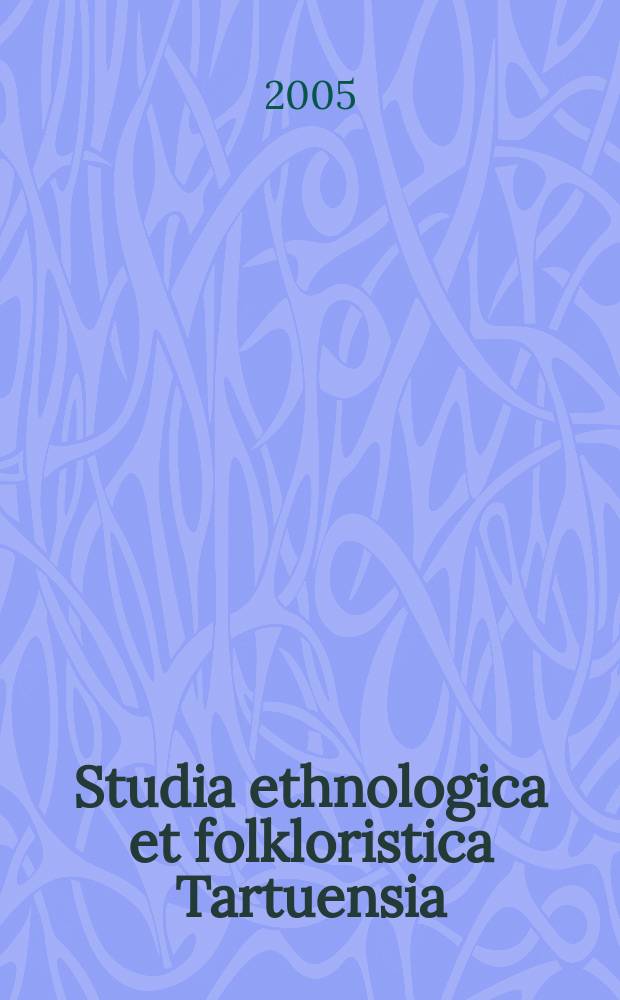 Studia ethnologica et folkloristica Tartuensia = Тартовские исследования по этнологии и фольклористике