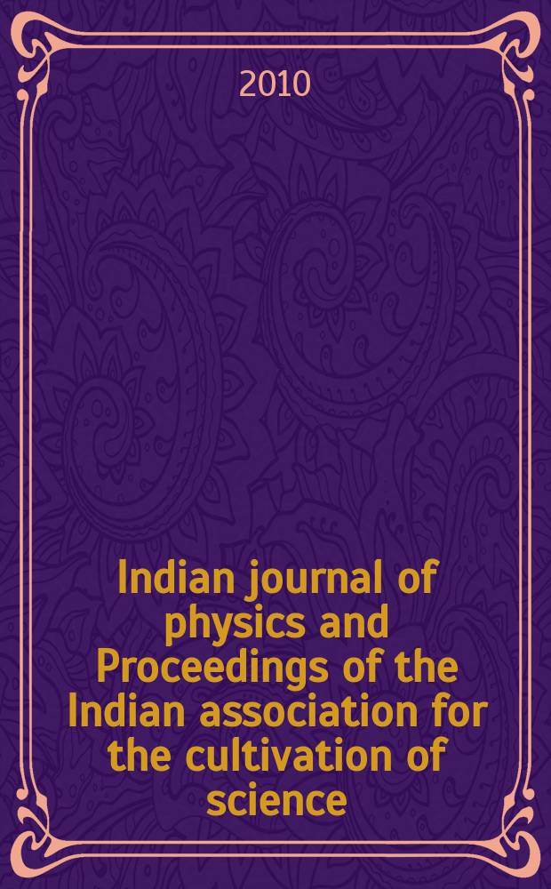 Indian journal of physics and Proceedings of the Indian association for the cultivation of science : Publ. in collab. with the Indian physical society. Vol. 84, № 10. Vol.93, № 10