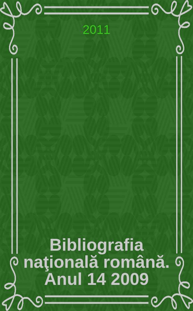 Bibliografia naţională română. Anul 14 2009 : 2008