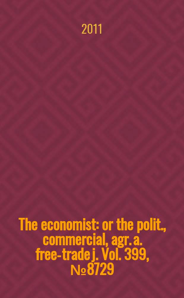 The economist : or the polit., commercial, agr. a. free-trade j. Vol. 399, № 8729