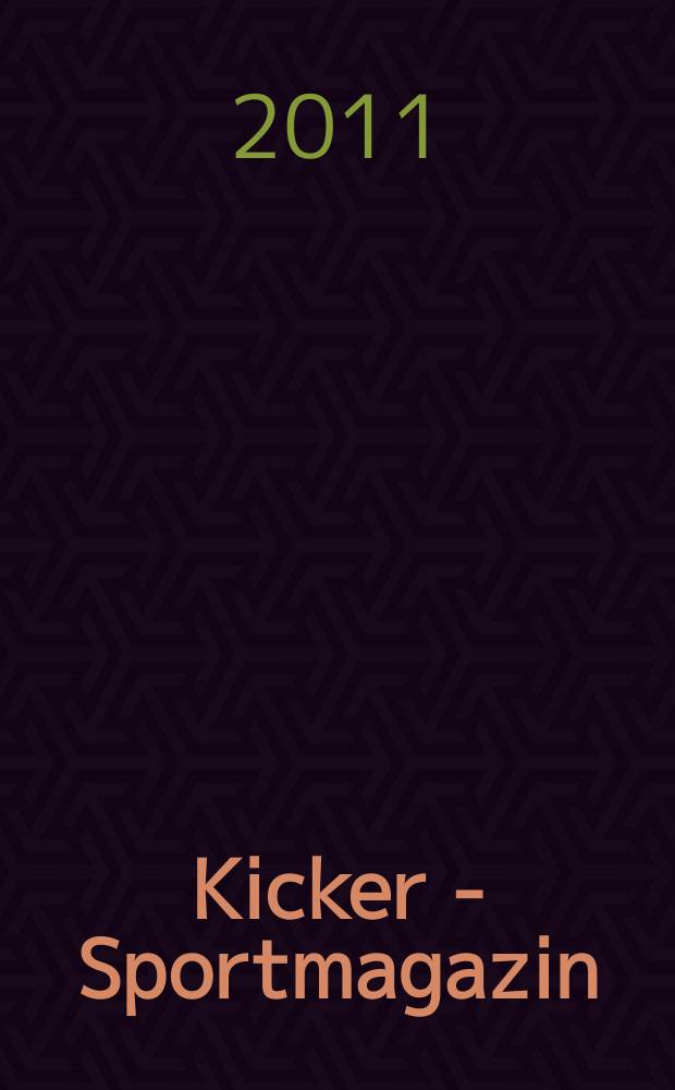 Kicker - Sportmagazin : Deutschlands grösste Sportzeitung. 2011, № 34