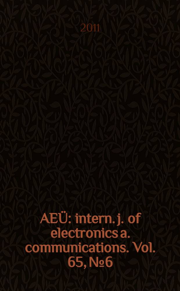 AE&Uuml; : intern. j. of electronics a. communications. Vol. 65, № 6