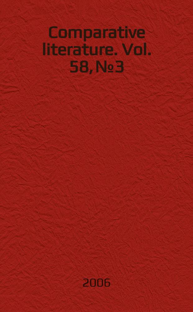 Comparative literature. Vol. 58, № 3