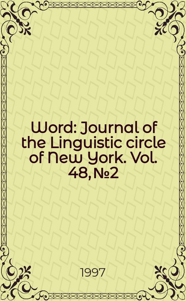 Word : Journal of the Linguistic circle of New York. Vol. 48, № 2