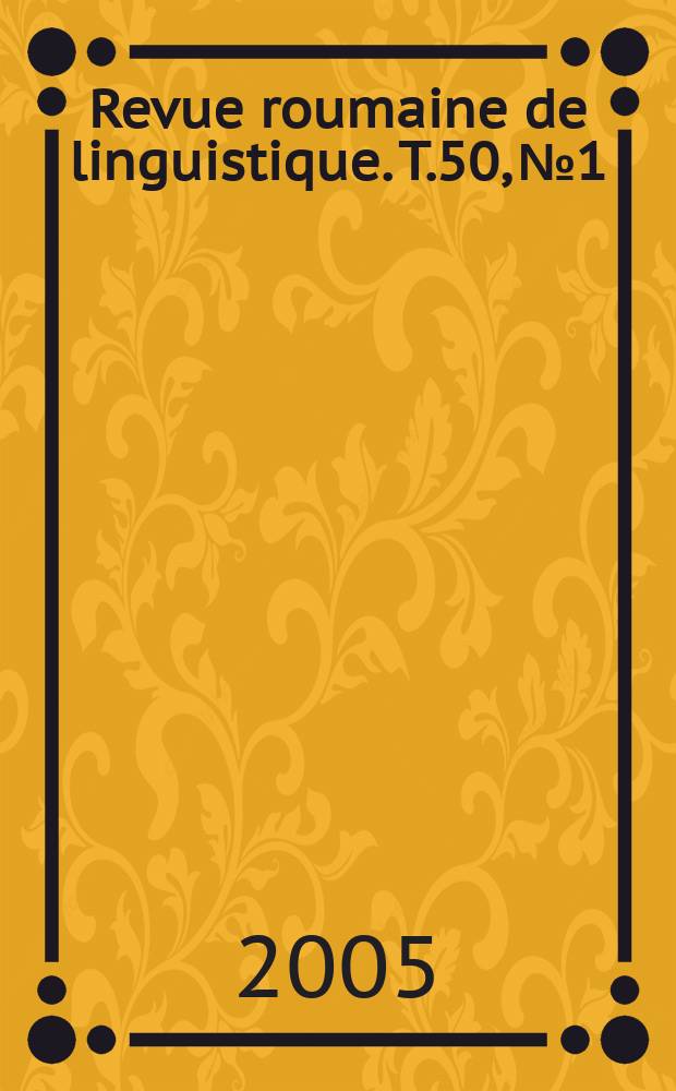 Revue roumaine de linguistique. T.50, №1/2