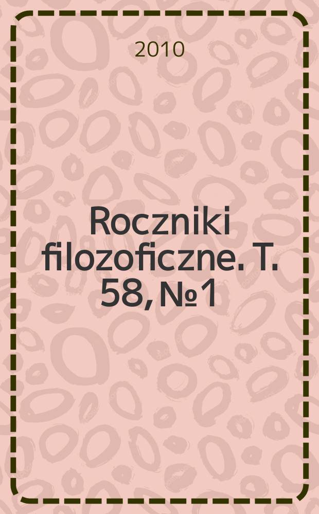 Roczniki filozoficzne. T. 58, № 1 : Księga pamiątkowa ku czci Księdza Profesora Mariana Ciszewskiego SDB