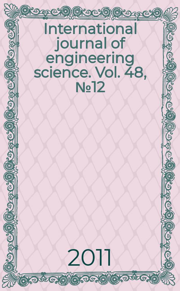 International journal of engineering science. Vol. 48, № 12