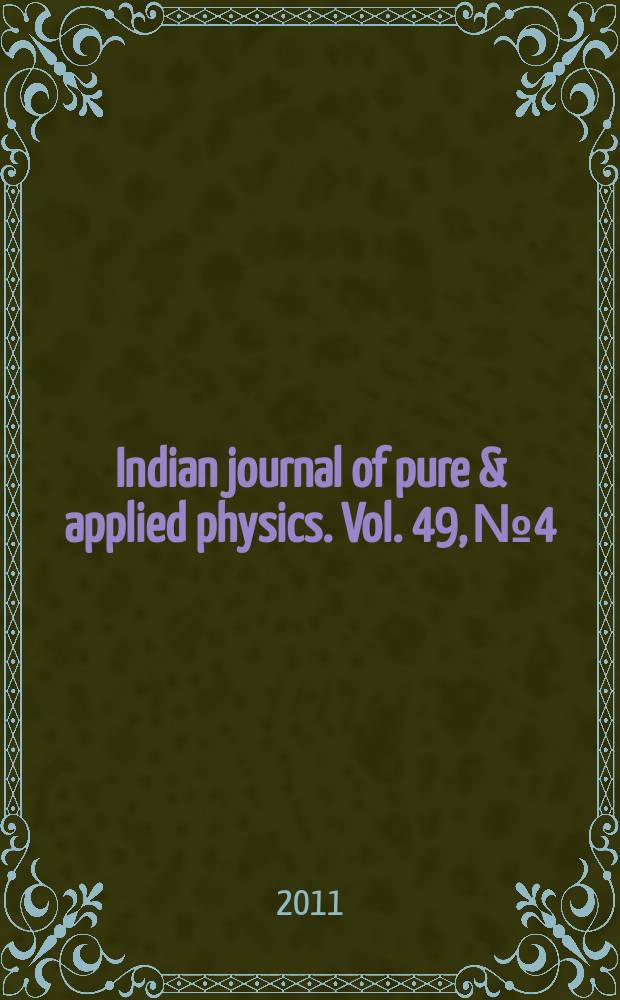 Indian journal of pure & applied physics. Vol. 49, № 4