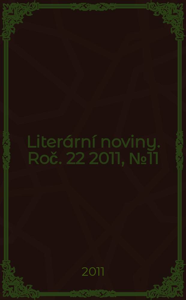 Literární noviny. Roč. 22 2011, № 11