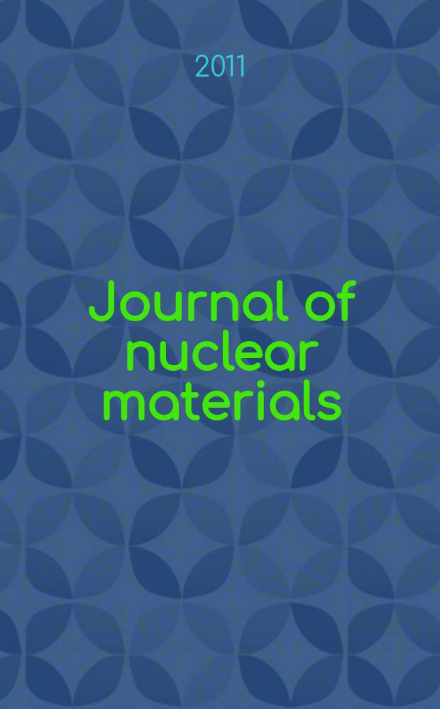 Journal of nuclear materials : A journal on metallurgy, ceramics and solid state physics in the nuclear energy industry. Vol. 408, № 2
