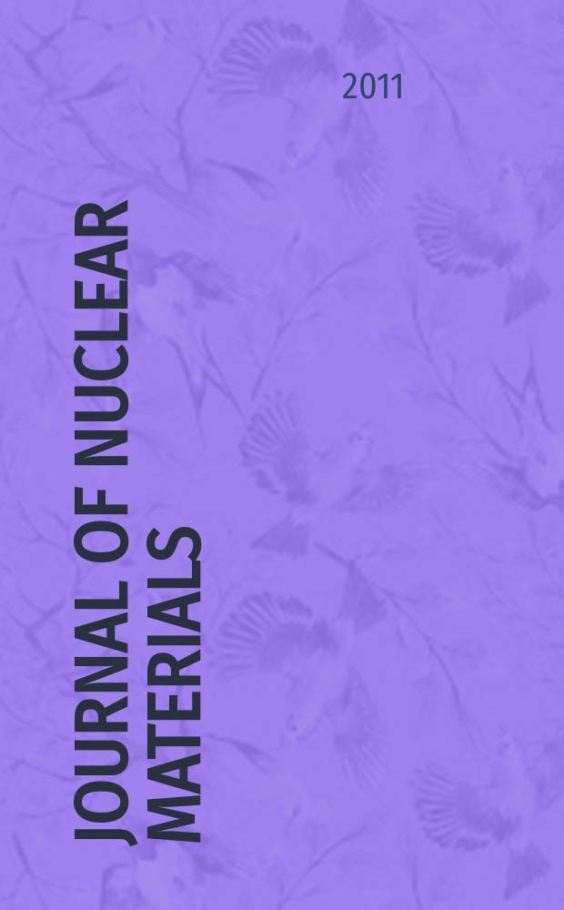 Journal of nuclear materials : A journal on metallurgy, ceramics and solid state physics in the nuclear energy industry. Vol. 408, № 1