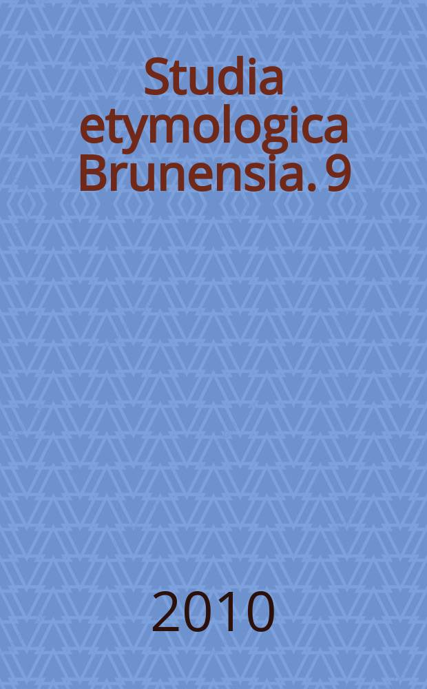 Studia etymologica Brunensia. 9 : Studie k nejstarším romanismům ve slovanských jazycích = Исследование старейших романизмов в славянских языках