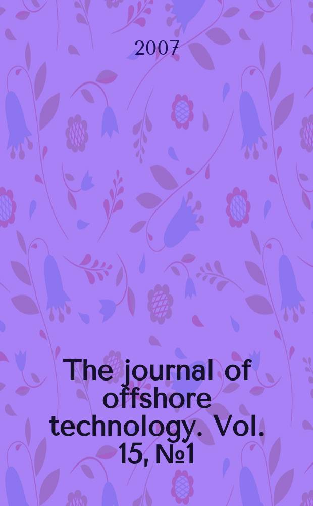 The journal of offshore technology. Vol. 15, № 1
