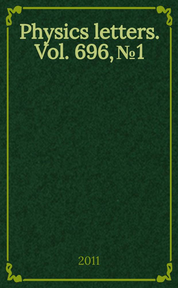 Physics letters. Vol. 696, № 1/2